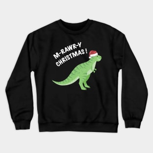 M-RAWR-Y Christmas! Crewneck Sweatshirt